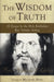 The Wisdom of Truth: 12 Essays by the Holy Kabbalist Rav Yehuda Ashlag by Rav Yehuda Ashlag, Michael Berg