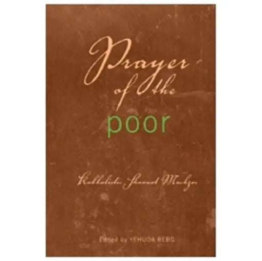 Prayer of the Poor: Kabbalistic Pesach Machzor by From The Teachings of Rav Berg