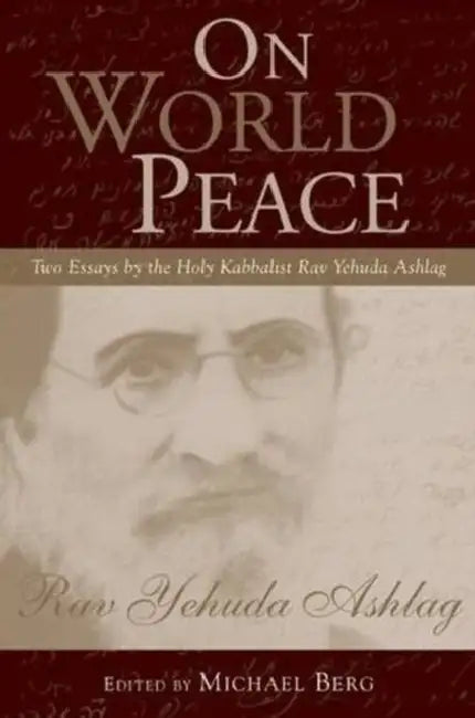 On World Peace by Rav Yehuda Ashlag, Michael Berg