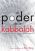 El Poder de la Kabbalah: 13 principios para superar los desafíos y alcanzar la realización by Rav Berg