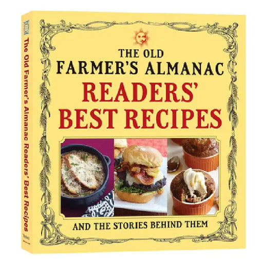 The Old Farmer's Almanac Readers' Best Recipes: And the Stories Behind Them by Old Farmer's Almanac