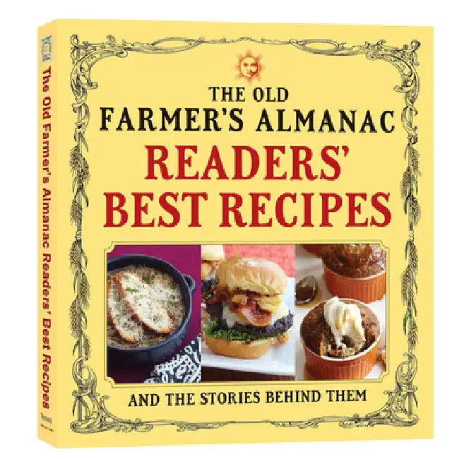 The Old Farmer's Almanac Readers' Best Recipes: And the Stories Behind Them by Old Farmer's Almanac