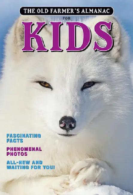 The Old Farmer's Almanac for Kids, Volume 10 by Old Farmer's Almanac