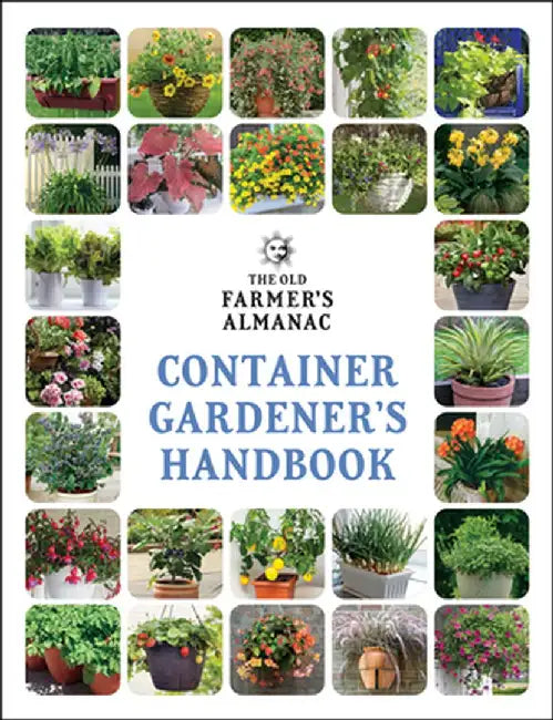 The Ofa Container Gardener's Handbook by Old Farmer's Almanac
