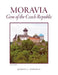 Moravia: Gem of the Czech Republic by Robert J. Tomanek