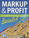 Markup & Profit: A Contractor's Guide, Revisited by Michael C. Stone