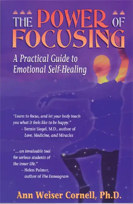 Power of Focusing: A Workbook by Ann Weiser Cornell