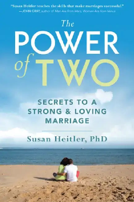The Power of Two: Secrets to a Strong and Loving Marriage by Susan Heitler