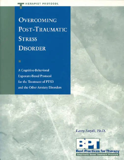 Overcoming Post-Traumatic Stress Disorder - Therapist Protocol by Matthew McKay