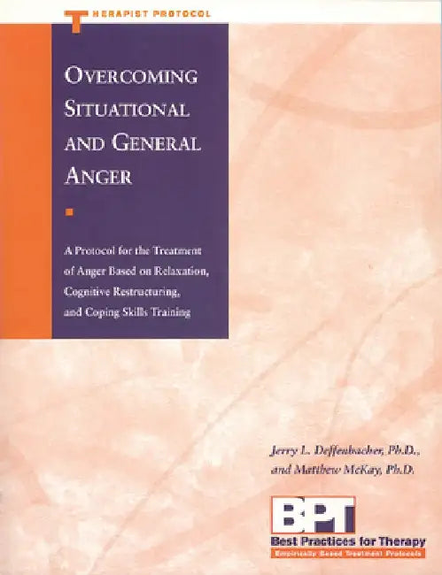Overcoming Situational and General Anger - Therapist Protocol by Jerry Deffenbacher