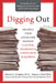 Digging Out: Helping Your Loved One Manage Clutter, Hoarding, and Compulsive Acquiring by Michael A. Tompkins
