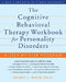 The Cognitive Behavioral Therapy Workbook for Personality Disorders: A Step-By-Step Program by Jeffrey Wood