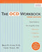 The OCD Workbook: Your Guide to Breaking Free from Obsessive-Compulsive Disorder by Bruce M. Hyman