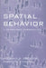 Spatial Behavior: A Geographic Perspective by Reginald G. Golledge
