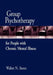 Group Psychotherapy for People with Chronic Mental Illness by Walter N. Stone