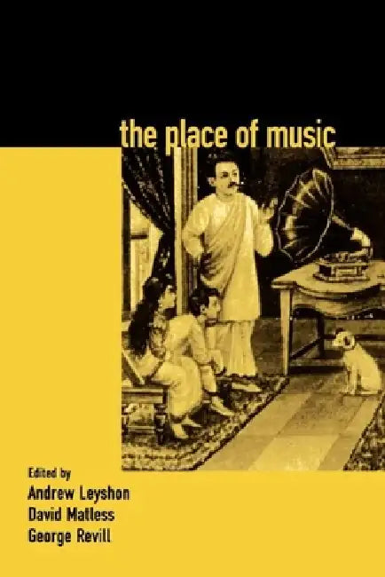 The Place of Music by Andrew Leyshon, David Matless, George Revill