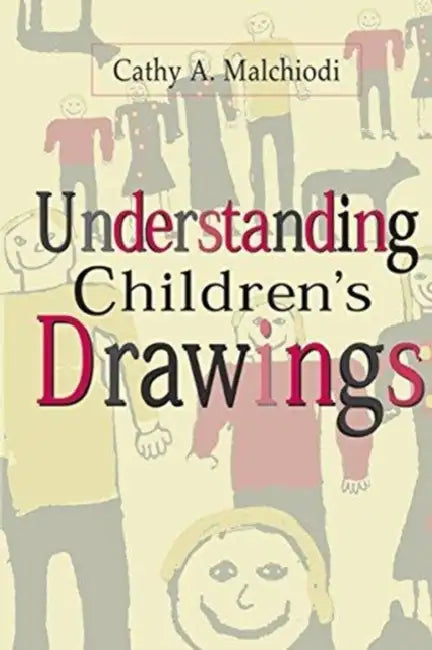 Understanding Children's Drawings by Cathy A. Malchiodi, Eliana Gil