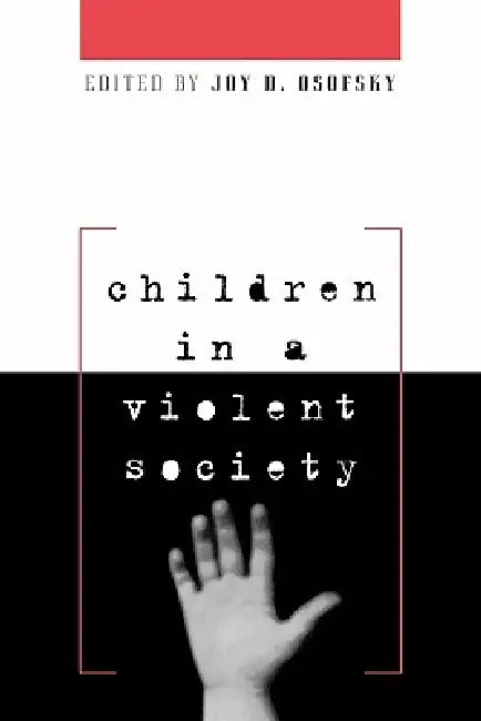 Children in a Violent Society by Joy D. Osofsky