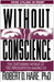 Without Conscience: The Disturbing World of the Psychopaths Among Us by Robert D. Hare