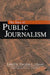 The Idea of Public Journalism by Theodore L. Glasser
