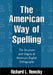The American Way of Spelling by Richard L. (University of Delaware, United States) Venezky
