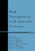 Risk Management with Suicidal Patients by Bruce Bongar, Alan L. Berman, Ronald W. Maris