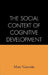 The Social Context of Cognitive Development by Mary Gauvain