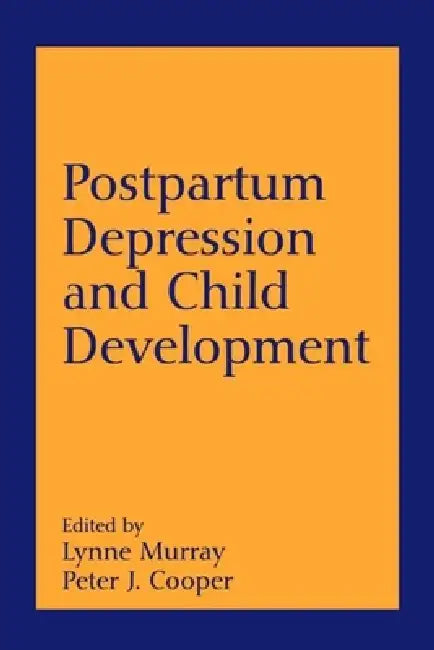 Postpartum Depression and Child Development by Lynne Murray, Peter J. Cooper, Eugene S. Paykel