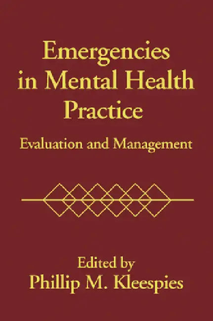Emergencies in Mental Health Practice: Evaluation and Management by Phillip M. Kleespies