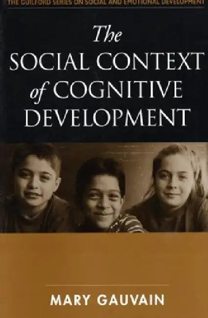 The Social Context of Cognitive Development by Mary Gauvain