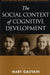 The Social Context of Cognitive Development by Mary Gauvain