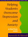 Helping Students Overcome Depression and Anxiety: A Practical Guide by Kenneth W. Merrell