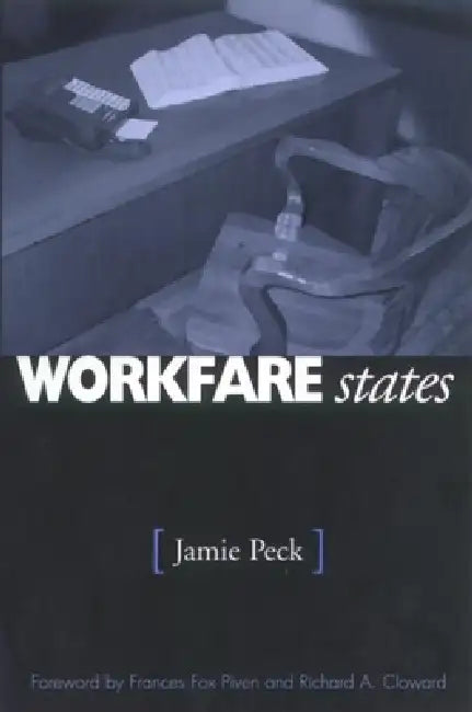 Workfare States by Peck Jamie
