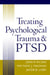 Treating Psychological Trauma and Ptsd by John P. Wilson, Matthew J. Friedman, Jacob D. Lindy