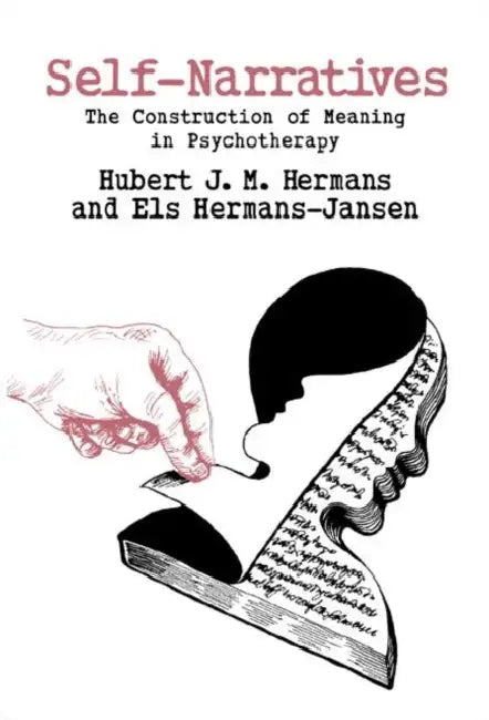 Self-Narratives: The Construction of Meaning in Psychotherapy by Hubert J. M. Hermans, Els Hermans-Jansen
