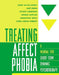 Treating Affect Phobia: A Manual for Short-Term Dynamic Psychotherapy by Leigh McCullough