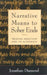 Narrative Means to Sober Ends: Treating Addiction and Its Aftermath by Jonathan Diamond, David C. Treadway