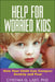 Help for Worried Kids: How Your Child Can Conquer Anxiety and Fear by Cynthia G. Last