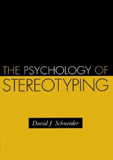 The Psychology of Stereotyping by David J. Schneider