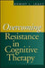 Overcoming Resistance in Cognitive Therapy by Robert L. Leahy