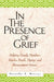In the Presence of Grief: Helping Family Members Resolve Death, Dying, and Bereavement Issues by Dorothy S. Becvar