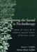 Encountering the Sacred in Psychotherapy: How to Talk with People about Their Spiritual Lives by James L. Griffith
