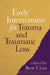 Early Intervention for Trauma and Traumatic Loss by Brett T. Litz