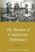 The Burden Of Confederate Diplomacy by Charles M. Hubbard