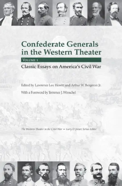 Confederate Generals in the Western Theater, Volume 1: Classic Essays on America's Civil War by Lawrence Lee Hewitt, Jr. Bergeron Arthur W.