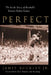 Perfect: The Inside Story of Baseball's Sixteen Perfect Games by James, Jr. Buckley
