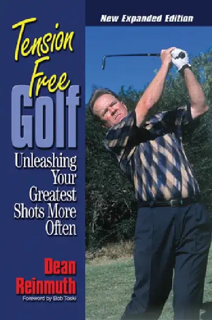 Tension Free Golf by Dean Reinmuth