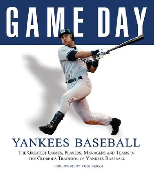 Yankees Baseball: The Greatest Games, Players, Managers and Teams in the Glorious Tradition of Yankees Baseball by Athlon Sports