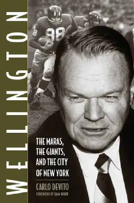 Wellington: The Maras, the Giants, and the City of New York by Carlo De Vito
