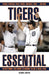 Tigers Essential: Everything You Need to Know to Be a Real Fan! by George Cantor